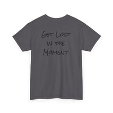 Load image into Gallery viewer, Unisex Heavy Cotton Tee - "Get Lost in the Moment" Graphic Tee