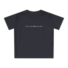 Load image into Gallery viewer, Boys Have Feelings Baby T-Shirt - Soft Cotton Tee for Babys
